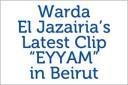 Warda El Jazairia Latest Clip EYYAM in Beirut